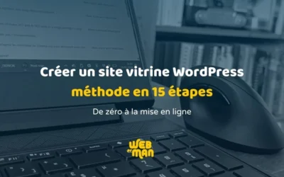 Créer un site vitrine WordPress : les 15 étapes à suivre (méthode pro)